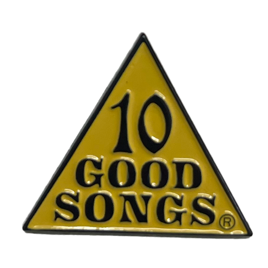 10 Good Songs Pin