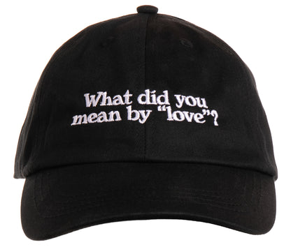 What Did You Mean By Love? // Embroidered Dad Hat