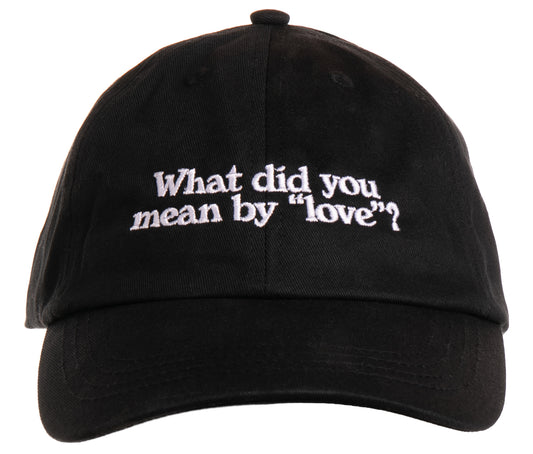 What Did You Mean By Love? // Embroidered Dad Hat